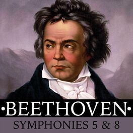 Beethoven Symphonies 5 & 8